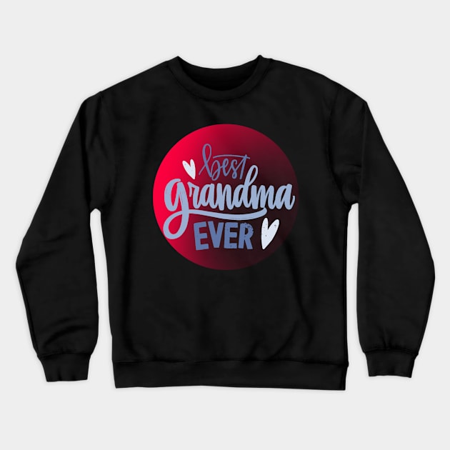 The Best Grandma Ever Crewneck Sweatshirt by NICHE&NICHE